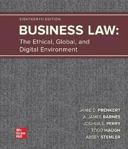 Jamie Darin Prenkert - Business Law: The Ethical, Global, and Digital Environment, 18th Edition