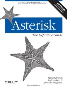 Asterisk: The Definitive Guide, Fourth Edition (repost)