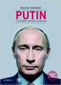 Masha Gessen - Putin. L'uomo senza volto (repost)