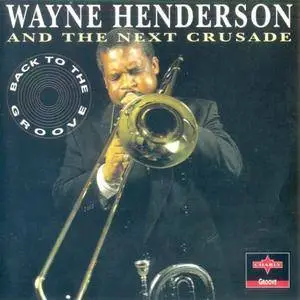 Wayne Henderson - Back To The Groove (1992) {Charly}
