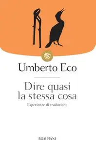 Umberto Eco - Dire quasi la stessa cosa