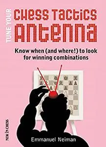 Tune Your Chess Tactics Antenna: Know When (and where!) to Look for Winning Combinations