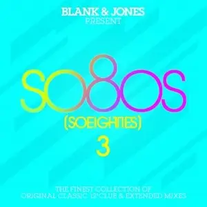 Various Artists - Blank & Jones Present So80s (Soeighties) 1-5 (2009-2011) (5 Albums > 15 CDs)