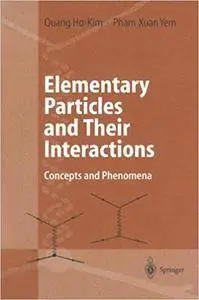 Elementary Particles and Their Interactions: Concepts and Phenomena