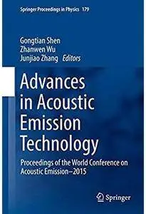 Advances in Acoustic Emission Technology: Proceedings of the World Conference on Acoustic Emission–2015 [Repost]