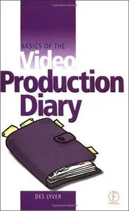 Basics of the Video Production Diary [Repost]