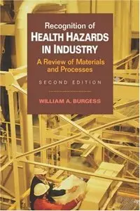 Recognition of Health Hazards in Industry: A Review of Materials Processes, 2nd Edition [Repost]