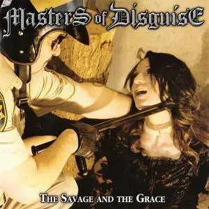 Masters Of Disguise - The Savage And The Grace (2015)