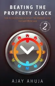 Beating the Property Clock: How to Understand & Exploit the Property Cycle for Maximum Gain (repost)