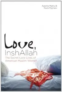 Love, InshAllah: The Secret Love Lives of American Muslim Women (repost)