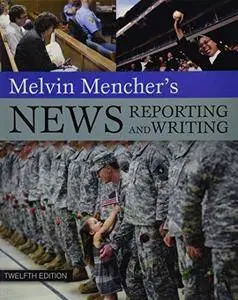 Melvin Mencher's News Reporting and Writing (12th edition) (Repost)