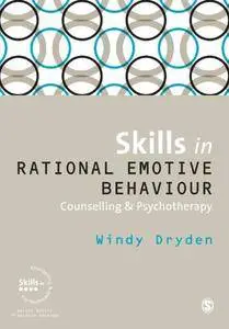 Skills in Rational Emotive Behaviour Counselling & Psychotherapy (Skills in Counselling & Psychotherapy Series)