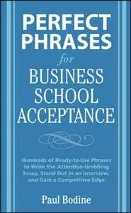 Perfect Phrases for Business School Acceptance (Perfect Phrases Series)