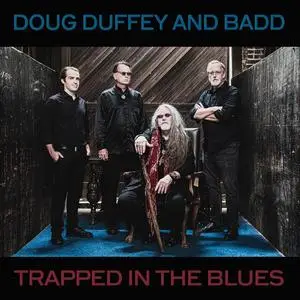 Doug Duffey and Badd - Trapped in the Blues (2023)