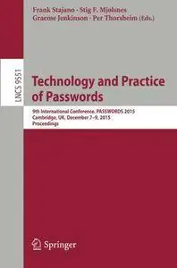 Technology and Practice of Passwords: 9th International Conference, PASSWORDS 2015, Cambridge, UK, December 7-9, 2015