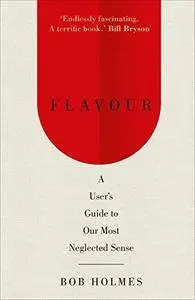 Flavour: A User's Guide to Our Most Neglected Sense