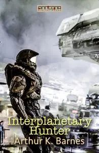 «Interplanetary Hunter» by Arthur K. Barnes