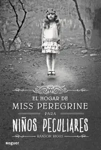Ransom Riggs, El hogar de Miss Peregrine para niños peculiares