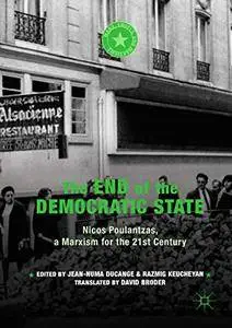 The End of the Democratic State: Nicos Poulantzas, a Marxism for the 21st Century