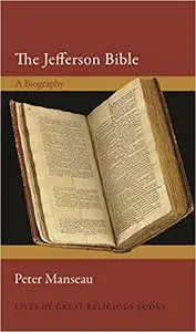 The Jefferson Bible: A Biography