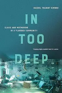 In Too Deep: Class and Mothering in a Flooded Community