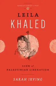 Leila Khaled: Fighting for Palestine