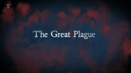 Channel 5 - The Great Plague (2020)
