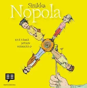 «Kyä tässä jotain häikkää o» by Sinikka Nopola