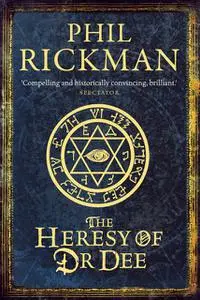 «The Heresy of Dr Dee» by Phil Rickman