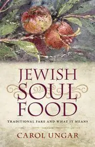 Jewish Soul Food : Traditional Fare and What It Means