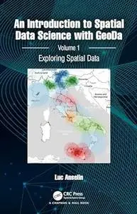 An Introduction to Spatial Data Science with GeoDa: Volume 1