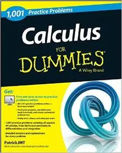 Calculus: 1,001 Practice Problems For Dummies (+ Free Online Practice) by Patrick Jones [Repost] 