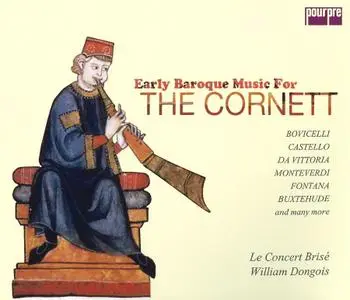 William Dongois, Le Concert Brisé - Early Baroque Music for the Cornett (2018)