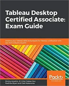 Tableau Desktop Certified Associate: Exam Guide (Repost)