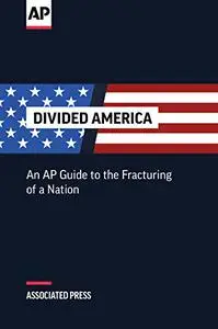 Divided America: The Fracturing of a Nation