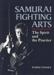 Samurai Fighting Arts: The Spirit and the Practice (Repost)