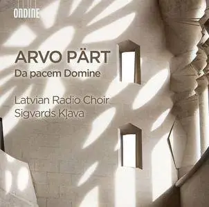 Latvian Radio Choir, Sigvards Kļava - Arvo Pärt: Da pacem Domine (2016)