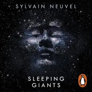«Sleeping Giants» by Sylvain Neuvel