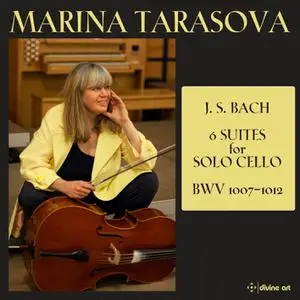 Marina Tarasova - Bach - Cello Suites Nos. 1-6, BWV 1007-1012 (2022) [Official Digital Download]