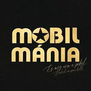 Mobilmánia - Ez még nem a pokol + Landed in your hell (2CD) (2018)