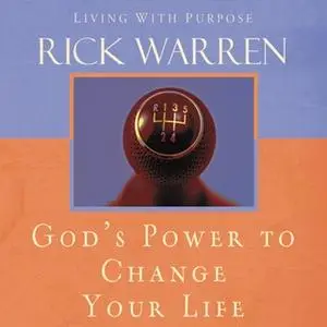 «God's Power to Change Your Life» by Rick Warren