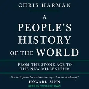 «A People's History of the World: From the Stone Age to the New Millennium» by Chris Harman