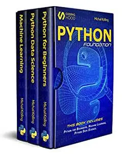 Python Foundation this book includes Python for beginners, Machine Learning, Python Data Science. Programming Languages