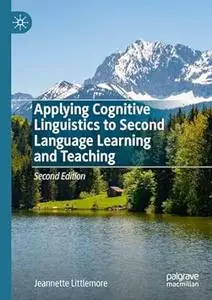 Applying Cognitive Linguistics to Second Language Learning and Teaching