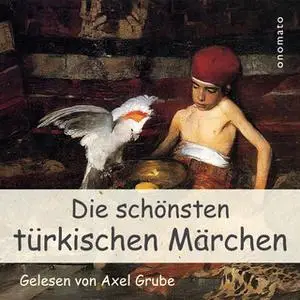 «Die schönsten türkischen Märchen» by Diverse Autoren,Axel Grube