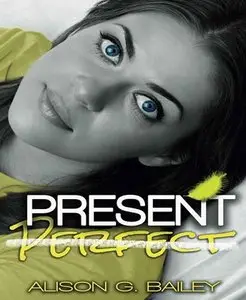 Present Perfect (The "Perfect" Series Book 1)