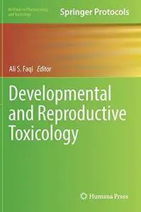 Developmental and Reproductive Toxicology (Methods in Pharmacology and Toxicology)