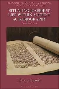 Situating Josephus’ Life within Ancient Autobiography: Genre in Context