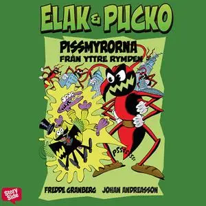 «Elak & Pucko - Pissmyrorna från yttre rymden» by Fredde Granberg