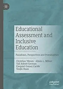 Educational Assessment and Inclusive Education: Paradoxes, Patterns, and Perspectives